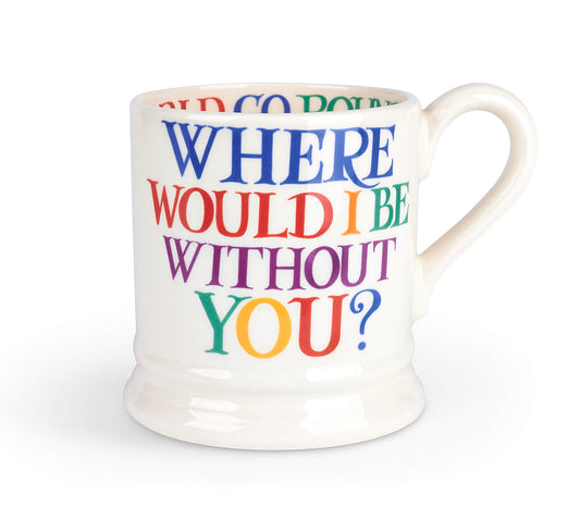 Rainbow Toast Without You 1/2 Pint Mug-Emma Bridgewater Pottery-Joanne Hudson Basics